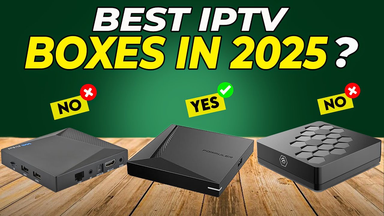 IPTV BOXES REVIEWED: 10 Best of 2025